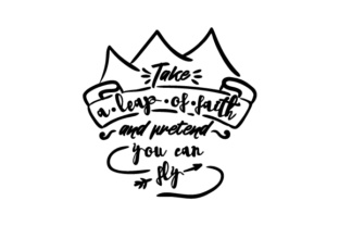 Take a Leap of Faith and Pretend You Can Fly