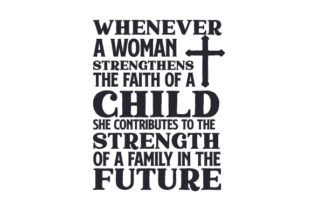 Whenever a Woman Strengthens the Faith of a Child